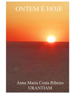 Ebook Ontem É Hoje Anna Maria Costa Ribeiro