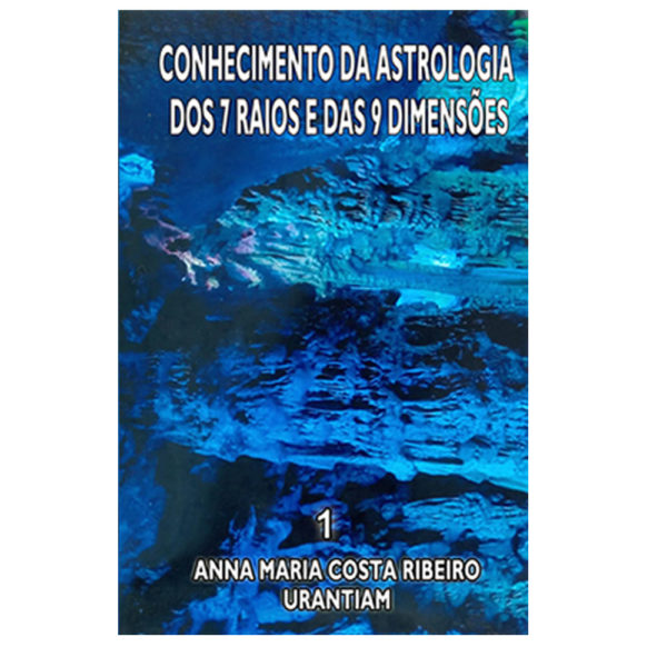 E-Book Conhecimento da Astrologia dos 7 Raios e 9 Dimensões – vol.1
