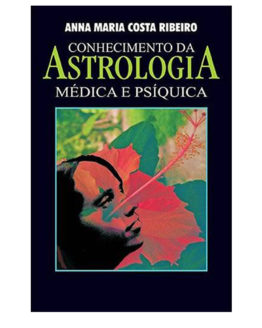 ebook conhecimento da astrologia medica e psiquica anna maria costa ribeiro dmastro brasil loja holistica produtos holisticos