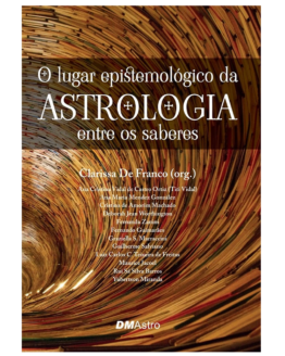 Livro Papel ou Ebook O Lugar Epistemologico da Astrologia Entre os Saberes DMAstro ISBN 97865 88246009